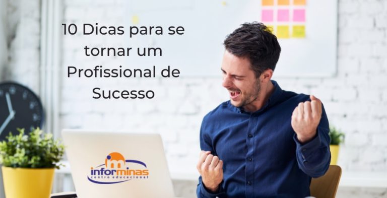 10 Dicas para se tornar um Profissional de Sucesso – Informinas ...